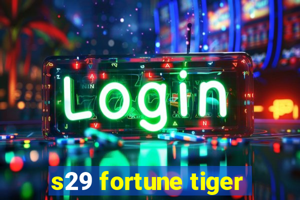 s29 fortune tiger